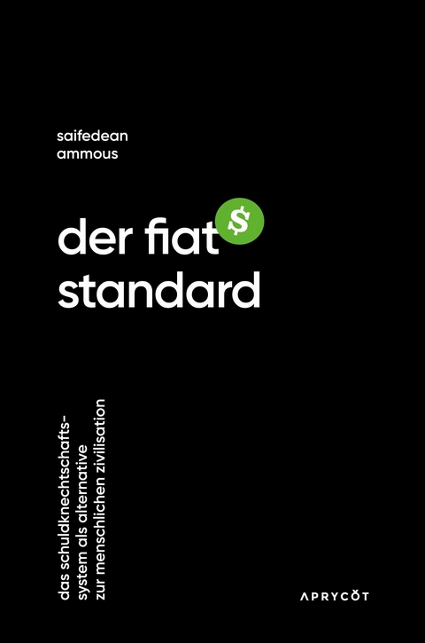 Der Fiat-Standard - Saifedean Ammous