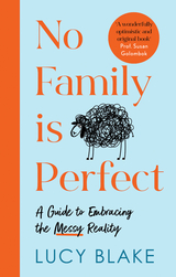 No Family Is Perfect -  Lucy Blake