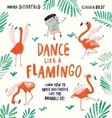 Dance Like a Flamingo -  MOIRA BUTTERFIELD