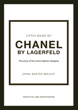 Little Book of Chanel by Lagerfeld -  Emma Baxter-Wright