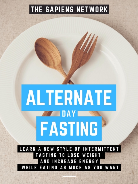 Alternate Day Fasting - The Sapiens Network