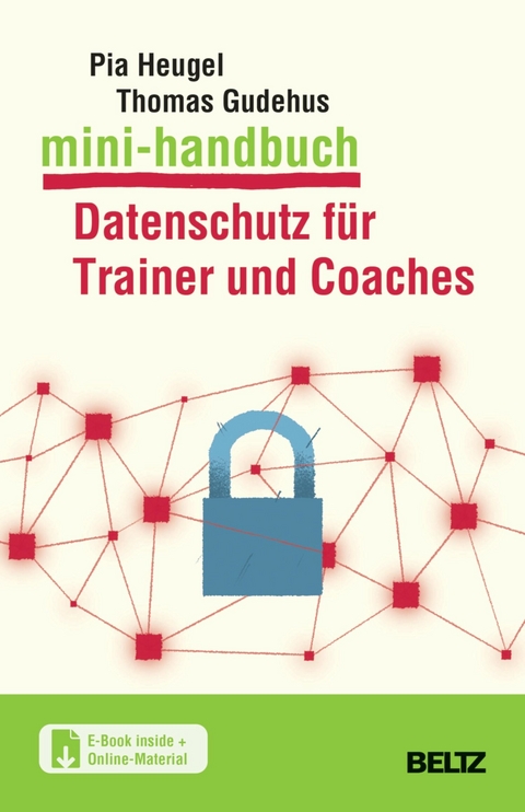 Mini-Handbuch Datenschutz für Trainer und Coaches -  Pia Heugel,  Thomas Gudehus