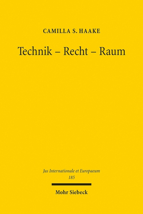 Technik - Recht - Raum -  Camilla S. Haake