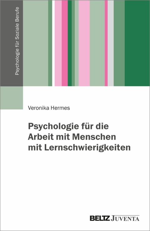 Psychologie für die Arbeit mit Menschen mit Lernschwierigkeiten -  Veronika Hermes