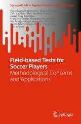 Field-based Tests for Soccer Players - Filipe Manuel Clemente, Rafael Oliveira, Rui Silva, Zeki Akyildiz, Halil Ibrahim Ceylan, Javier Raya González, Francisco Tomás González Fernández, Rui Araújo, Hugo Sarmento, Ricardo Lima, Bruno Silva, Sérgio Matos, Yung-Sheng Chen, José Afonso