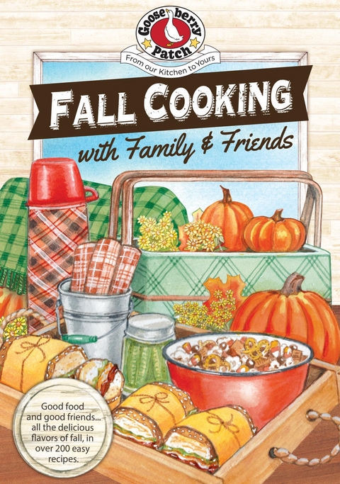 Fall Cooking with Family & Friends -  Gooseberry Patch