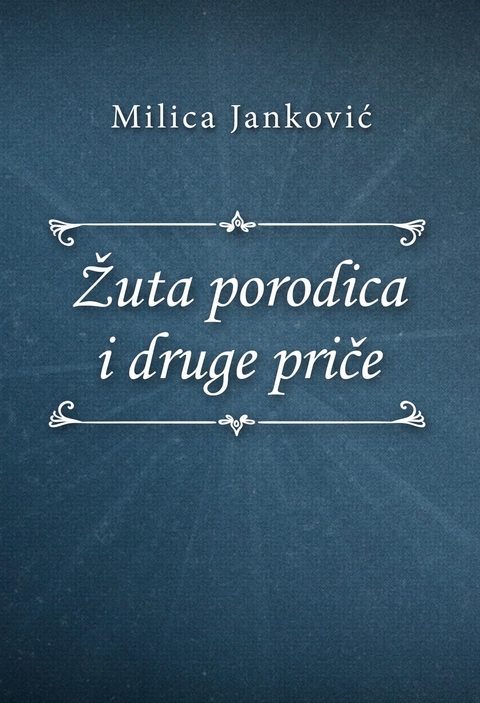 Žuta porodica i druge priče - Milica Janković