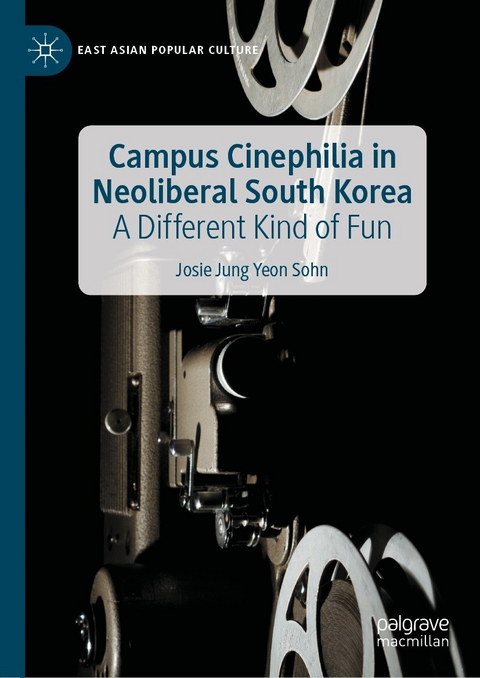 Campus Cinephilia in Neoliberal South Korea - Josie Jung Yeon Sohn