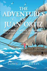 Adventures of Juan Ortiz -  Lowell Eberwein