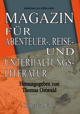 Magazin für Abenteuer-, Reise- und Unterhaltungsliteratur: Kompendium Band 3 - Thomas Ostwald