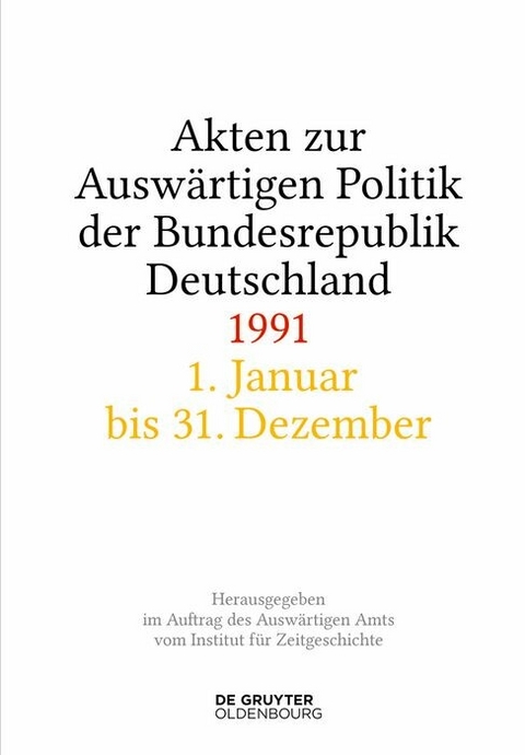 Akten zur Auswärtigen Politik der Bundesrepublik Deutschland 1991 - 