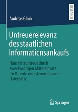 Untreuerelevanz des staatlichen Informationsankaufs - Andreas Glock