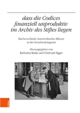 "...dass die Codices finanziell unproduktiv im Archiv des Stiftes liegen" - 