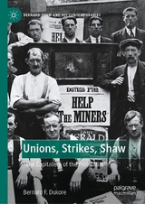 Unions, Strikes, Shaw - Bernard F. Dukore