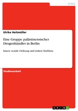 Eine Gruppe palästinensischer Drogenhändler in Berlin - Ulrike Heitmüller