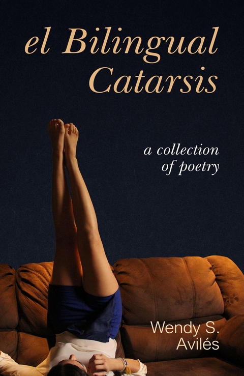 El Bilingual Catarsis -  Wendy S. Aviles