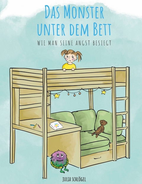 Das Monster unter dem Bett - Julia Schlögel