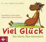 Viel Glück - Das kleine Überlebensbuch -  Claudia Croos-Müller