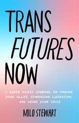 Trans Futures Now -  Milo Stewart