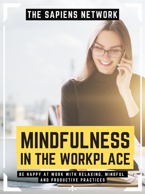 Mindfulness In The Workplace - The Sapiens Network