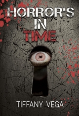 Horror's In Time -  Tiffany Vega