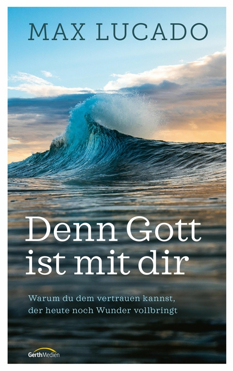 Denn Gott ist mit dir -  Max Lucado