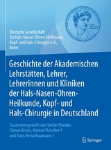 Geschichte der Akademischen Lehrstätten, Lehrer, Lehrerinnen und Kliniken der Hals-Nasen-Ohren-Heilkunde, Kopf- und Hals-Chirurgie in Deutschland