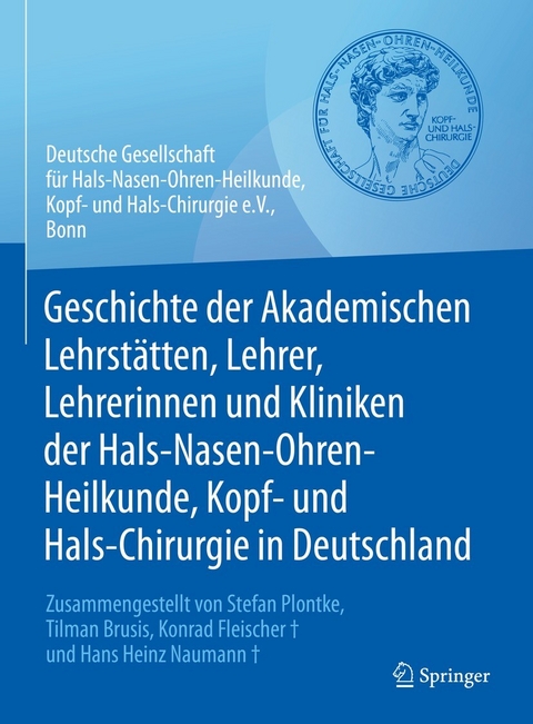 Geschichte der Akademischen Lehrstätten, Lehrer, Lehrerinnen und Kliniken der Hals-Nasen-Ohren-Heilkunde, Kopf- und Hals-Chirurgie in Deutschland