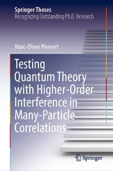 Testing Quantum Theory with Higher-Order Interference in Many-Particle Correlations - Marc-Oliver Pleinert