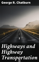 Highways and Highway Transportation - George R. Chatburn