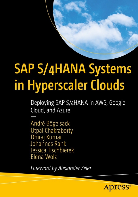 SAP S/4HANA Systems in Hyperscaler Clouds - André Bögelsack, Utpal Chakraborty, Dhiraj Kumar, Johannes Rank, Jessica Tischbierek, Elena Wolz