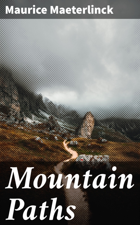 Mountain Paths - Maurice Maeterlinck