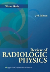 Review of Radiologic Physics - Huda, Walter