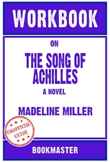 Workbook on The Song of Achilles: A Novel by Madeline Miller (Fun Facts & Trivia Tidbits) -  Bookmaster