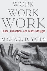 Work Work Work - Michael D. Yates