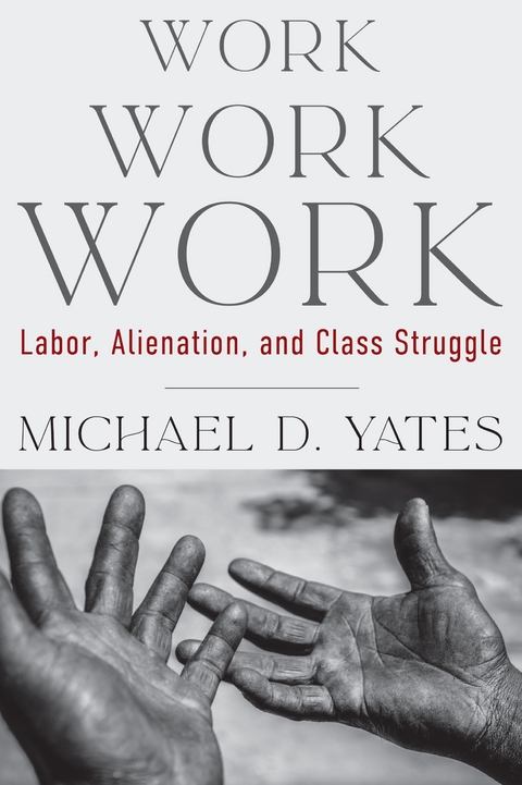 Work Work Work - Michael D. Yates