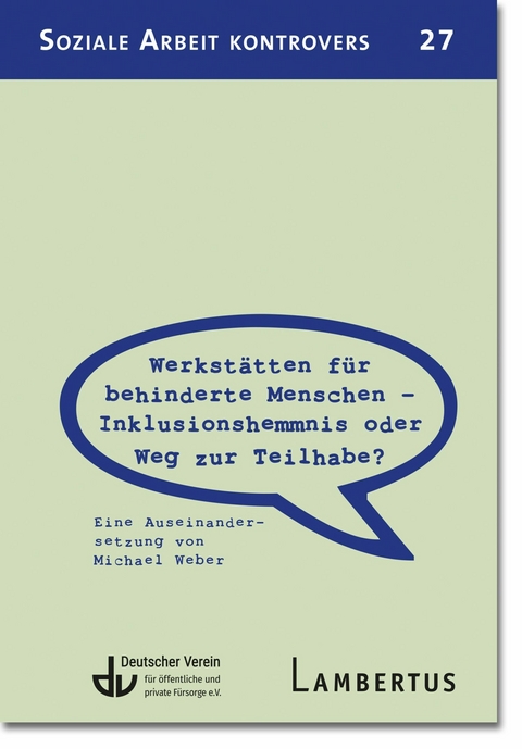 Werkstätten für behinderte Menschen - Inklusionshemmnis oder Weg zur Teilhabe? - Michael Weber