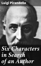 Six Characters in Search of an Author - Luigi Pirandello