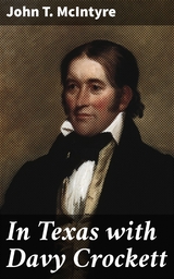 In Texas with Davy Crockett - John T. McIntyre