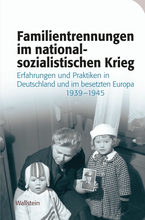 Familientrennungen im nationalsozialistischen Krieg - 