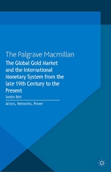 The Global Gold Market and the International Monetary System from the late 19th Century to the Present - 