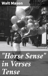 "Horse Sense" in Verses Tense - Walt Mason