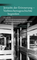 Jenseits der Erinnerung - Verbrechensgeschichte begreifen - 