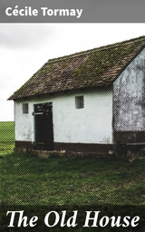 The Old House - Cécile Tormay