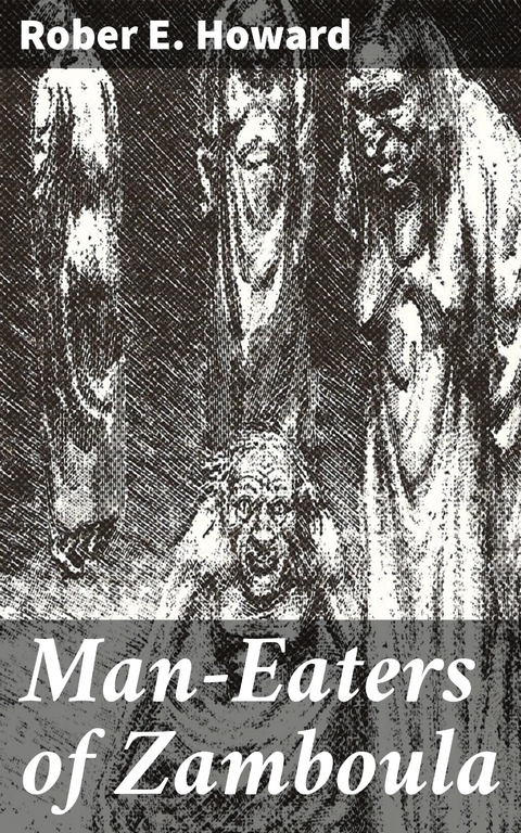 Man-Eaters of Zamboula - Rober E. Howard