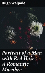 Portrait of a Man with Red Hair: A Romantic Macabre - Hugh Walpole