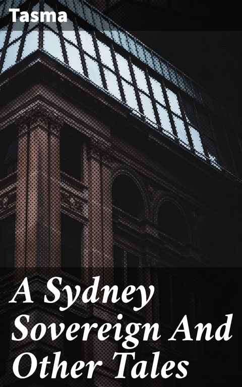 A Sydney Sovereign And Other Tales -  Tasma