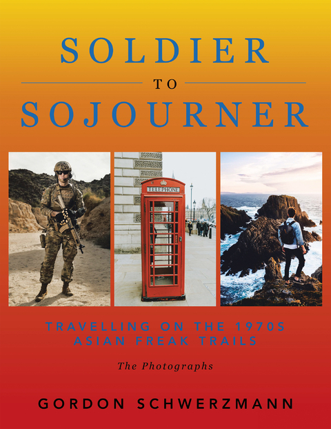 From Soldier to Sojourner -  Gordon Schwerzmann