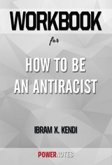 Workbook on How to Be an Antiracist by Ibram X. Kendi (Fun Facts & Trivia Tidbits) -  PowerNotes