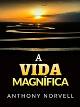 A Vida Magnífica (Traduzido) - Anthony Norvell